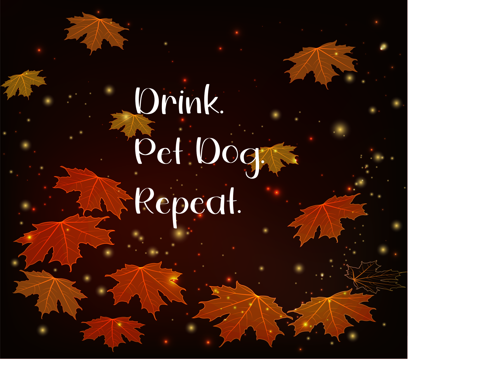 Drink Dog Repeat Fall Leaves.png